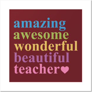 AMAZING AWESOME WONDERFUL BEAUTIFUL TEACHER Posters and Art